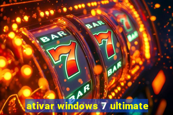 ativar windows 7 ultimate